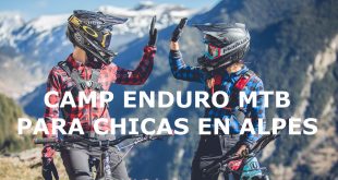 Camp de bicicleta de Enduro MTB para chicas en Alpes by laura celdran y eva garrido