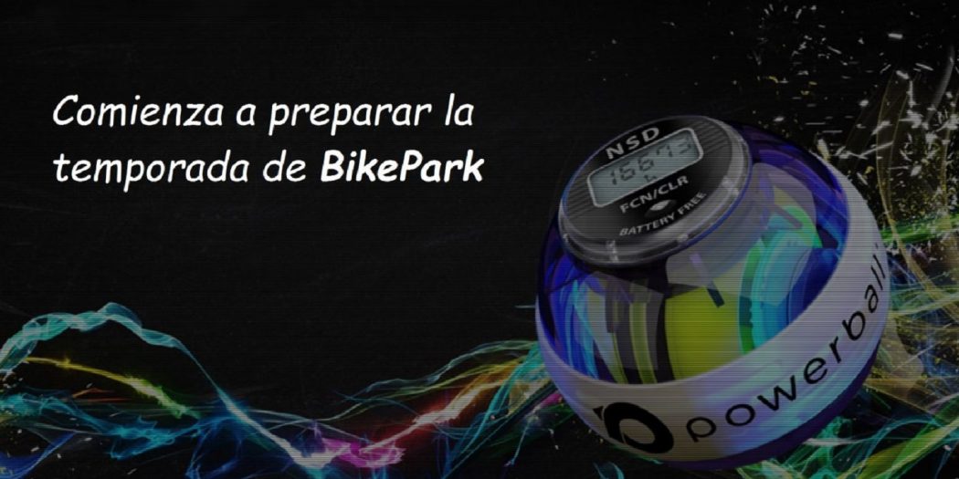 PowerBall - Prepara la temporada de Bikepark