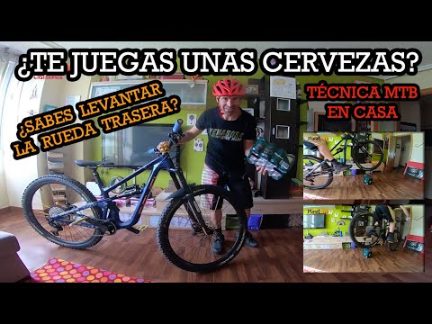 ¿SABES LEVANTAR LA RUEDA TRASERA? ¿TE JUEGAS UNAS CERVEZAS? TÉCNICA MTB EN CASA