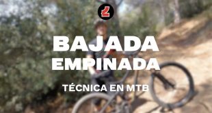 VÍDEO TÉCNICA MTB BAJADAS EMPINADAS