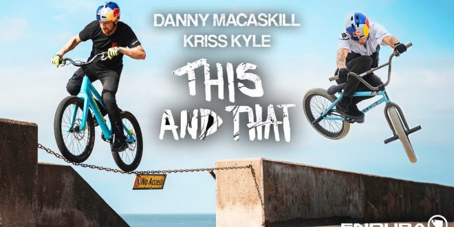 DANNY MACASKILL Y KRISS KYLE EN MODO ACROBATAS "THIS AND THAT"