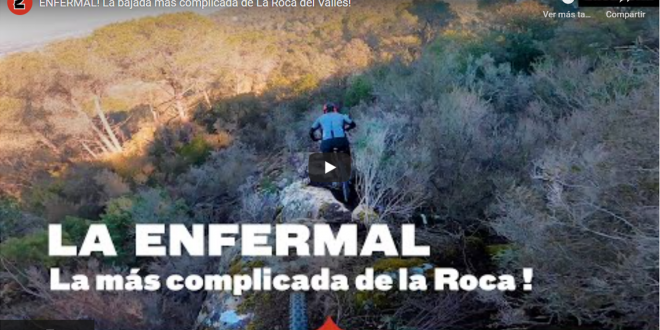 ENFERMAL el nombre del sendero MTB lo dice todo