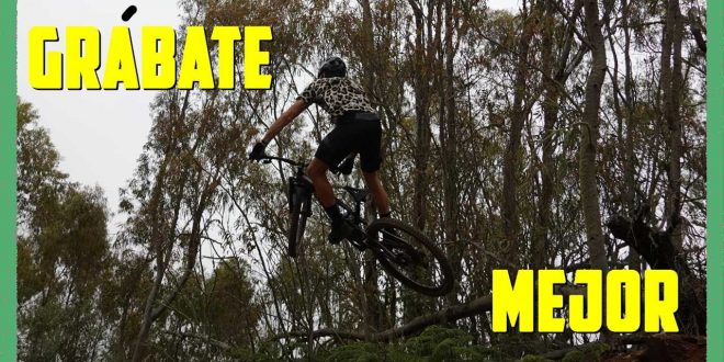 Consejos para mejorar tus grabaciones de videos MTB