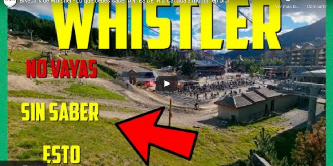 Que saber antes de ir a Whistler Bikepark